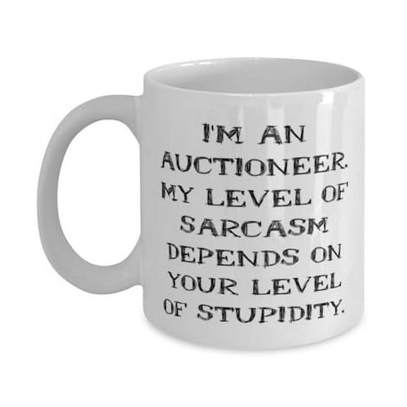 Epic Auctioneer Gifts, I'm an Auctioneer. My Level of Sarcasm Depends, Fun Birthday 15oz Mug Gifts For Men Women From Boss, Auctioneer fun, Gifts for auctioneers, Fun gifts for auctioneers,