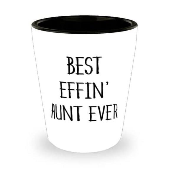 Epic Aunt, Best Effin' Aunt Ever, Unique Mother's Day Shot Glass From