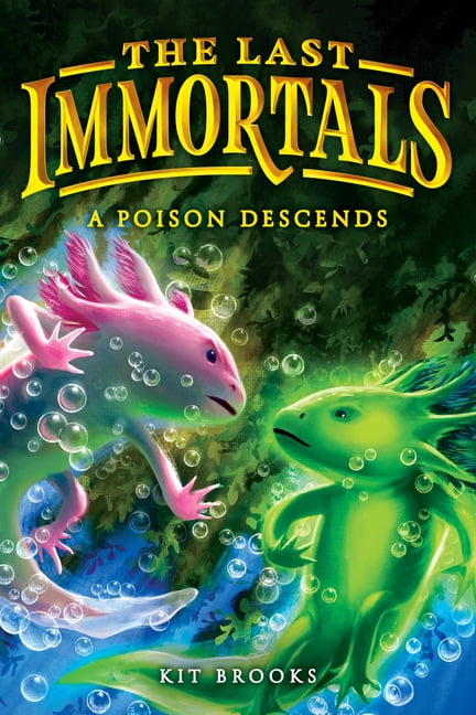 Epic Axolotls The Last Immortals: A Poison Descends, Book 3, (Paperback)