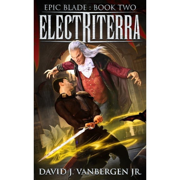 Epic Blade Electriterra - A LitRPG / Gamelit Adventure, Book 2, (Paperback)