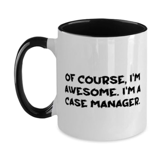 Epic Case manager Gifts, Of Course, I'm Awesome. I'm a Case Manager, Funny Two Tone 11oz Mug For Coworkers From Boss