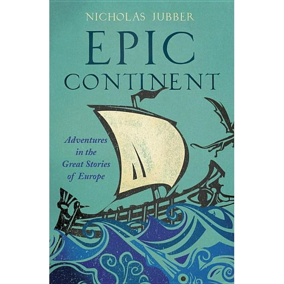 Epic Continent: Adventures in the Great Stories of Europe (Hardcover)