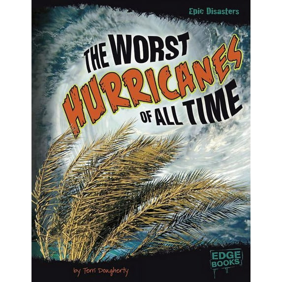 Epic Disasters: The Worst Hurricanes of All Time (Paperback)