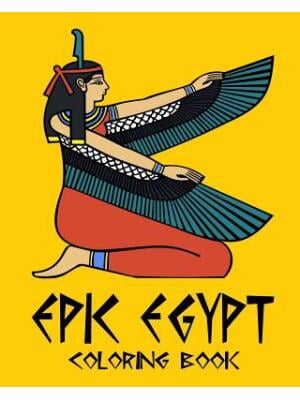 Epic Egypt - Egyptian Adult Coloring / Colouring Book - Relaxation Stress Art : 37 patterns to color in, with only one design per page