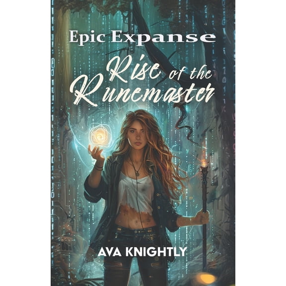 Epic Expanse Epic Expanse: Rise of the Runemaster, A LitRPG Adventure, Book 1, (Paperback)