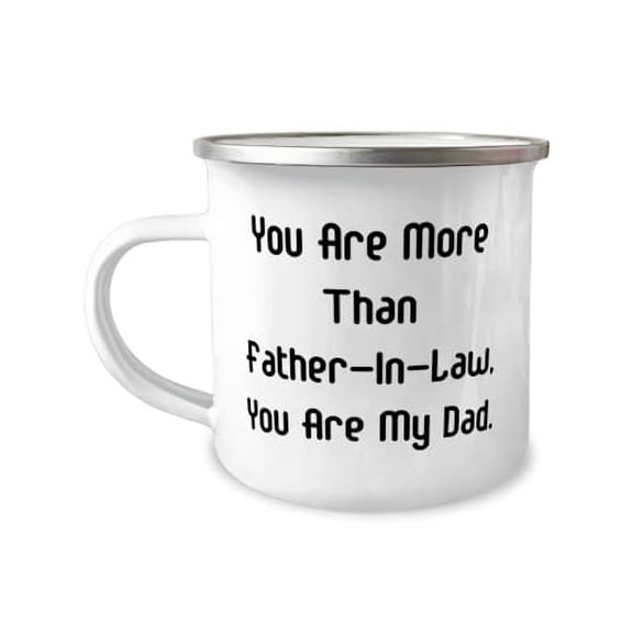 Epic Father-in-law 12oz Camper Mug, You Are More Than Father-In-Law, You Are My Dad, Fun Gifts for Dad from Son, Birthday Gifts, Affordable father in law gifts, Inexpensive father in law gifts,