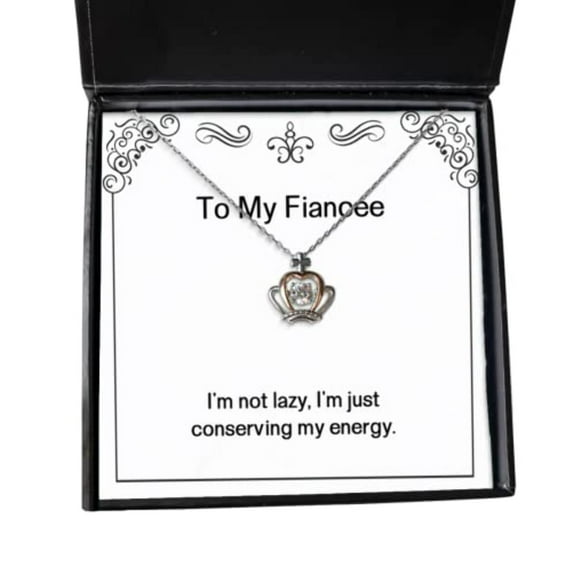 Epic Fiancee Gifts, I'm not lazy, I'm just conserving my energy, Birthday Crown Pendant Necklace For Fiancee, Gift ideas from, Gifts from a to z, Personalized gifts from, Unique gifts from, Handmade