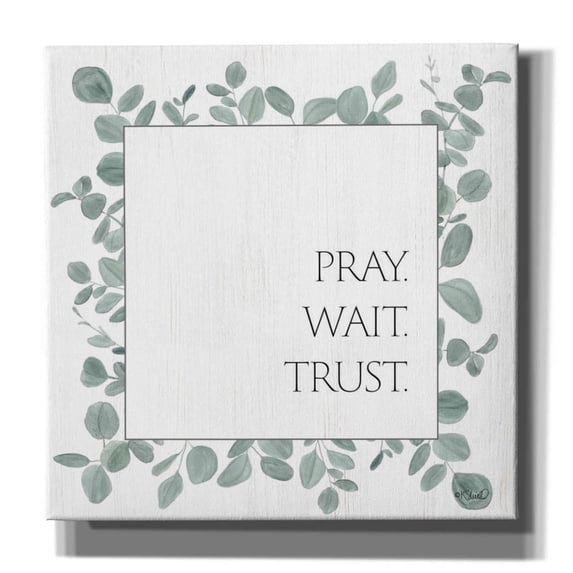 Epic Graffiti 'Pray Wait Trust Eucalyptus' by Kate Sherrill, Canvas, Wall Art, 12"x12"
