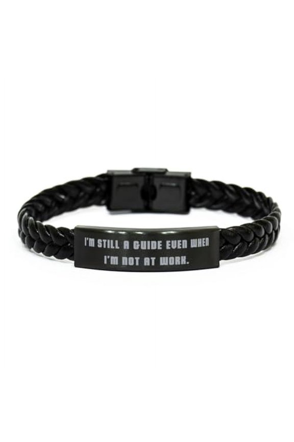 Epic Guide Gifts, I'm Still a Guide Even When I'm Not at, Funny Birthday Braided Leather Bracelet For Men Women From Team Leader, Birthday present, Gift ideas, What to get for birthday, Best gifts for
