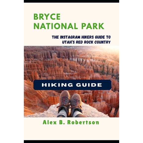 Epic Hikes of the World Bryce National Park Hiking Guide, Book 32, (Paperback)
