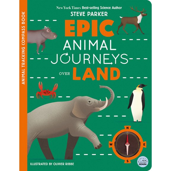 Epic Journeys Epic Animal Journeys Over Land: Animal Tracking Compass Book, (Hardcover)