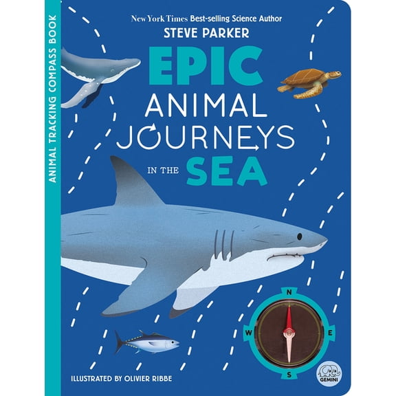 Epic Journeys Epic Animal Journeys in the Sea: Animal Tracking Compass Book, (Hardcover)