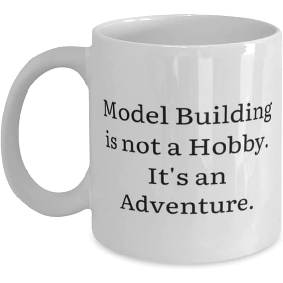 Epic Model Building 11oz 15oz Mug, Model Building is not a Hobby. It's an Adventure, Present For Friends, Reusable From