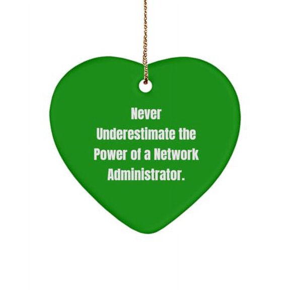 Epic Network Administrator Heart Ornament, Never Underestimate The Power, Present for Colleagues, Unique Gifts from Team Leader, for Network Administrators, Best Gifts for Network