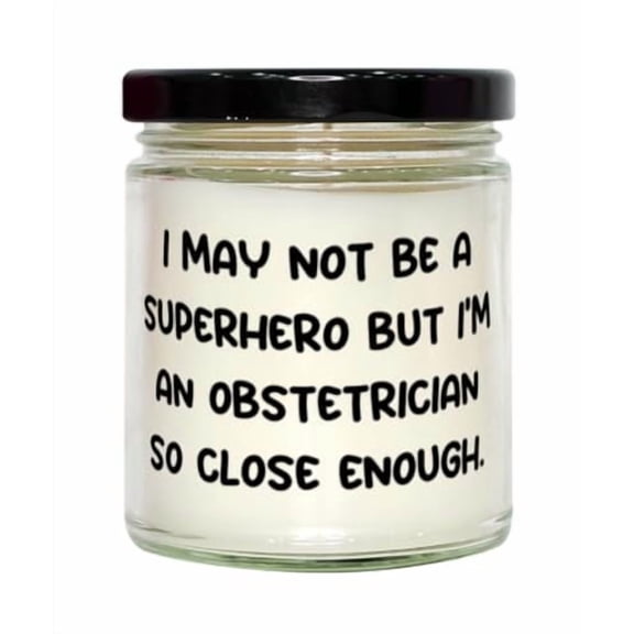 Epic Obstetrician Gifts, I May Not Be a Superhero but I'm an Obstetrician, Fun Birthday Scent Candle For Coworkers From Friends