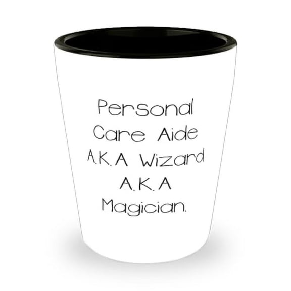 Epic Personal care aide Shot Glass, Personal Care Aide A.K.A Wizard A.K.A, Present For Men Women, Fun Gifts From Coworkers, Love gifts, Pca, Gift ideas, Caregivers
