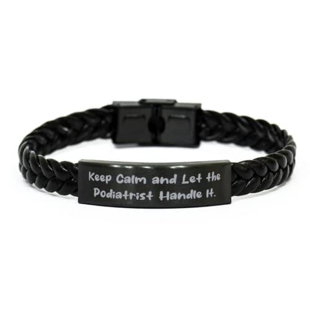 Epic Podiatrist Braided Leather Bracelet, Keep Calm, Gifts For Friends, Present From Friends, Engraved Bracelet For Podiatrist, , Foot doctor, Christmas, Holiday, Stocking stuffer, White elephant