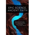 thumbnail image 1 of Epic Science, Ancient Faith: Essential attitudes for studying nature and the Bible in a noisy world, (Paperback), 1 of 1