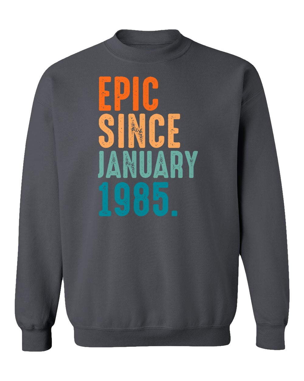 Epic Since January 1985 Gift Tee - Funny 40th Birthday Unisex Crewneck ...