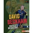 thumbnail image 1 of Epic Sports BIOS (Lerner (Tm) Sports): David Beckham: Midfield Megastar (Hardcover), 1 of 1