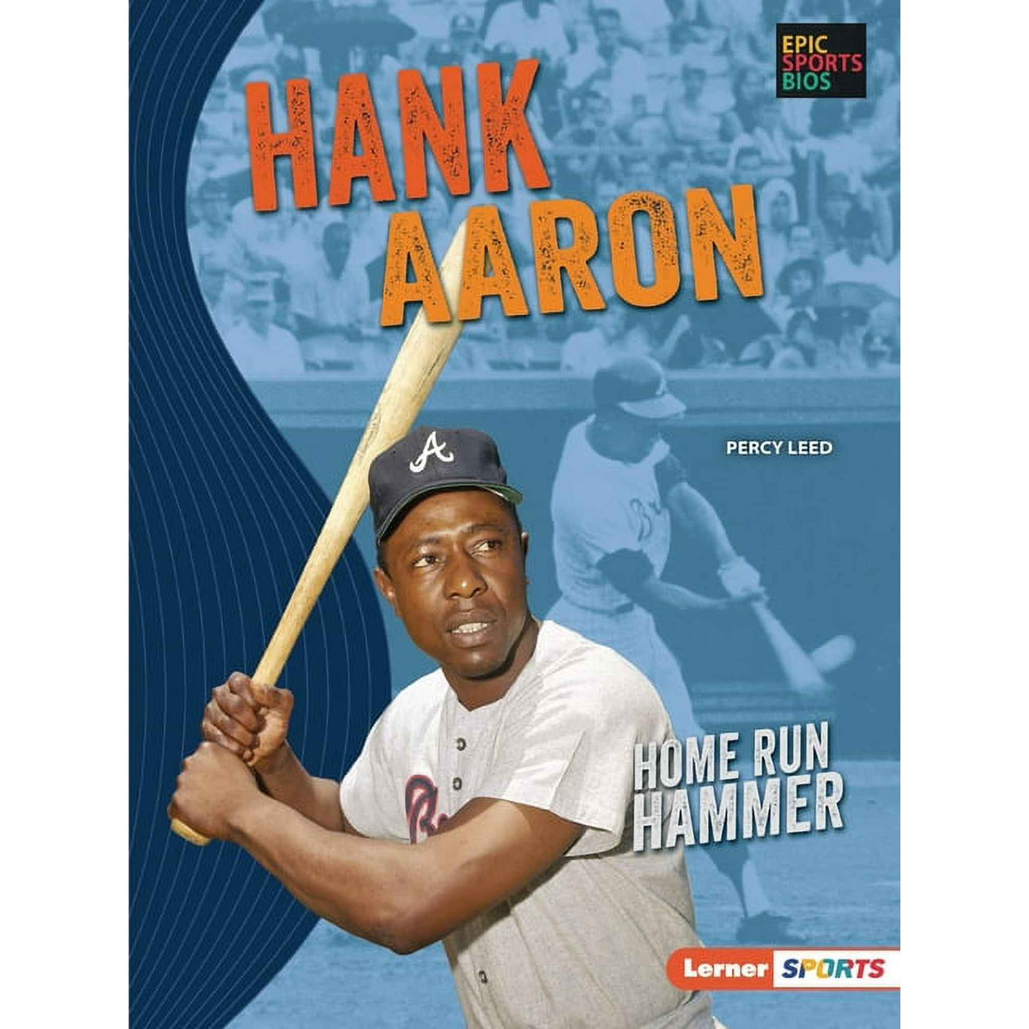 Epic Sports BIOS (Lerner (Tm) Sports): Hank Aaron : Home Run Hammer  (Paperback)