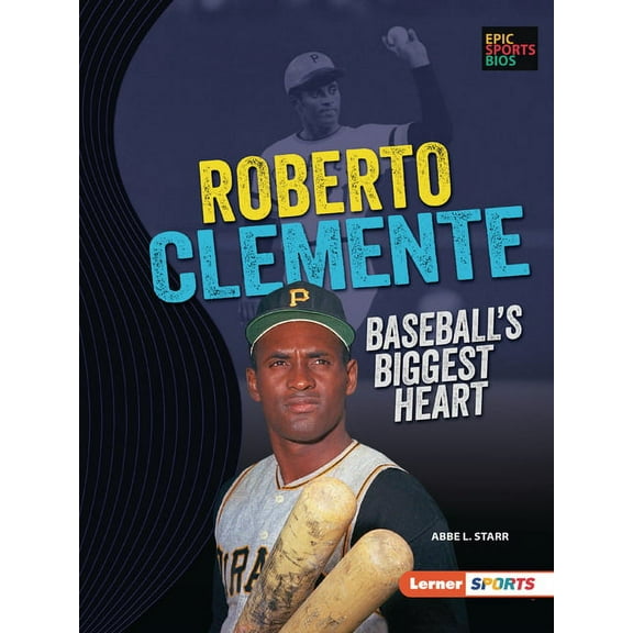 Epic Sports BIOS (Lerner (Tm) Sports) Roberto Clemente: Baseball's Biggest Heart, (Paperback)