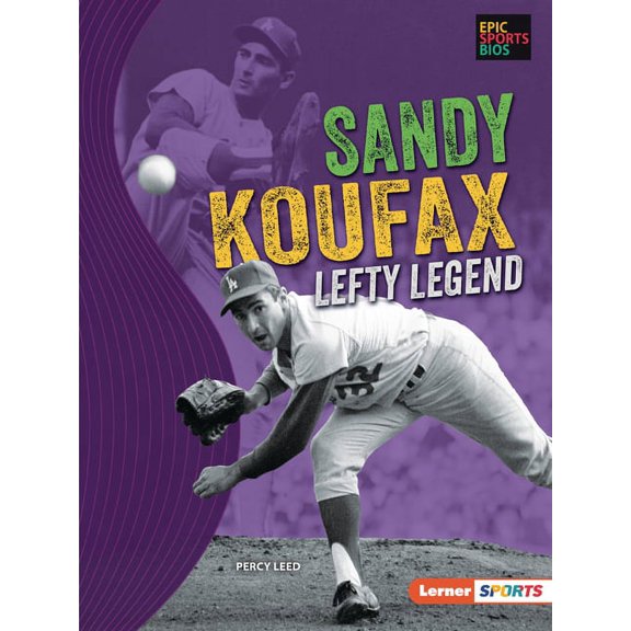Epic Sports BIOS (Lerner (Tm) Sports): Sandy Koufax: Lefty Legend (Paperback)