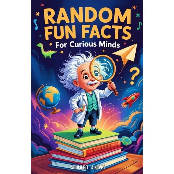Epic Tales for Curious Kids Random Fun Facts for Curious Minds: 1234 Super Interesting and Mind-Blowing Facts for Smart Kids About History, Science,, (Paperback)