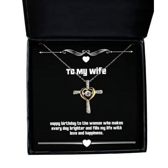 Epic Wife Gifts, Happy Birthday to The Woman who Makes Every Day Brighter and Fills My, Wife Cross Dancing Necklace from Husband, Present, Wifes Present, Wifes Gift
