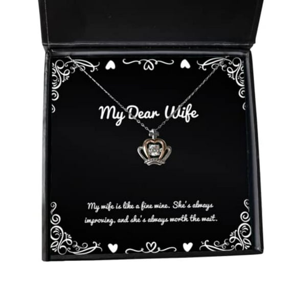 Epic Wife Gifts, My Wife is Like a fine Wine. She's Always improving, and she, Special Holiday Crown Pendant Necklace from Wife, Present, Wifes Present, Wifes Gift, Husband