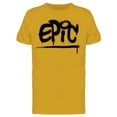 thumbnail image 1 of Epic Word Sprayed T-Shirt Men -Image by Shutterstock, Male 3X-Large, 1 of 2