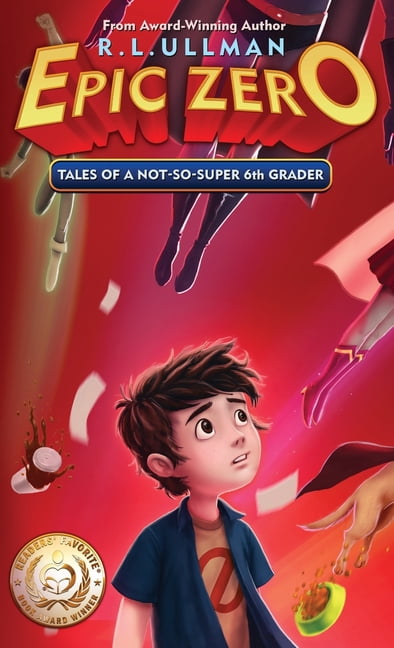 Epic Zero Epic Zero: Tales of a Not-So-Super 6th Grader, Book 1, (Hardcover)