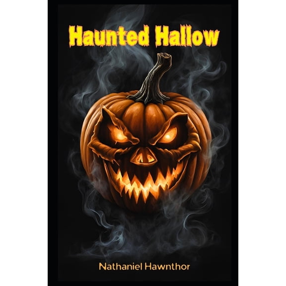 Epic of the Seasons Haunted Hallow: A Novelette, (Paperback)
