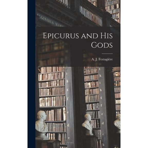 Epicurus and His Gods, (Hardcover)