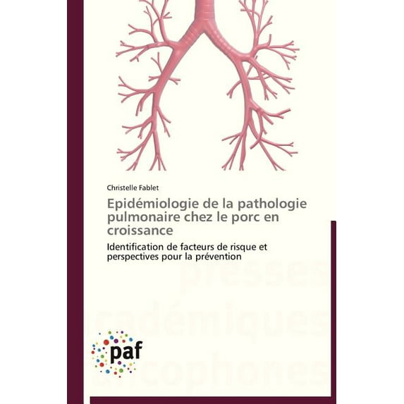 Omn.Pres.Franc.: Epidémiologie de la Pathologie Pulmonaire Chez Le Porc En Croissance (Paperback)
