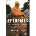 thumbnail image 1 of Epidemic: Ebola and the Global Scramble to Prevent the Next Killer Outbreak, (Paperback), 1 of 1