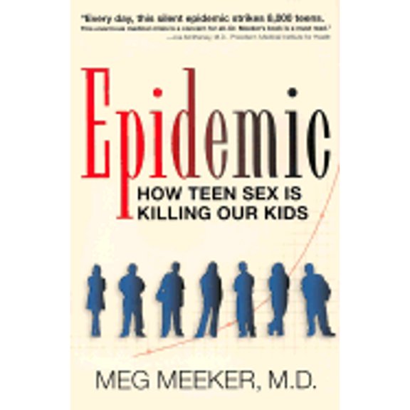 Epidemic : How Teen Sex Is Killing Our Kids (Hardcover)