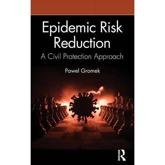 Epidemic Risk Reduction: A Civil Protection Approach, (Hardcover)