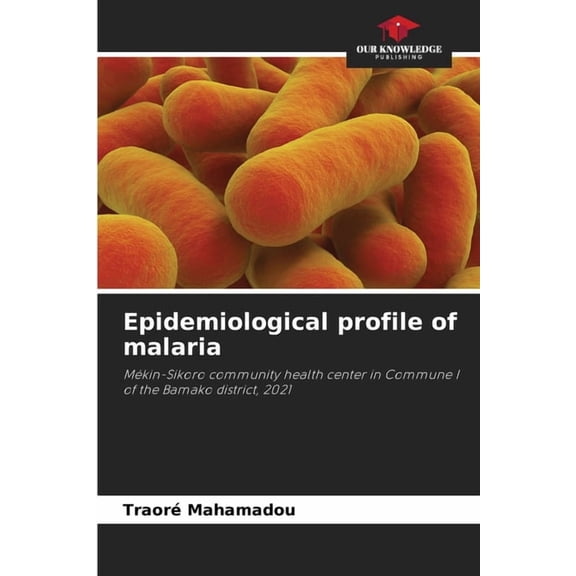 Epidemiological profile of malaria, (Paperback)