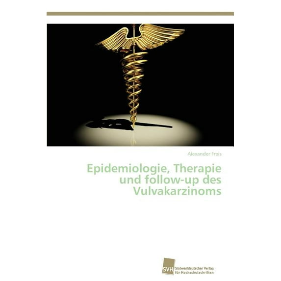 Epidemiologie, Therapie und follow-up des Vulvakarzinoms (Paperback)