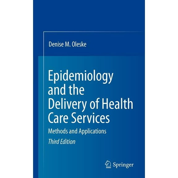 Epidemiology and the Delivery of Health Care Services: Methods and Applications, (Hardcover)