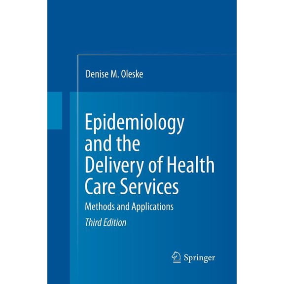 Epidemiology and the Delivery of Health Care Services: Methods and Applications, (Paperback)