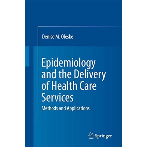 Pre-Owned Epidemiology and the Delivery of Health Care Services: Methods and Applications (Paperback)