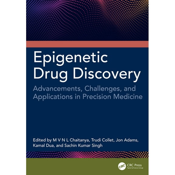 Epigenetic Drug Discovery: Advancements, Challenges, and Applications in Precision Medicine, (Hardcover)