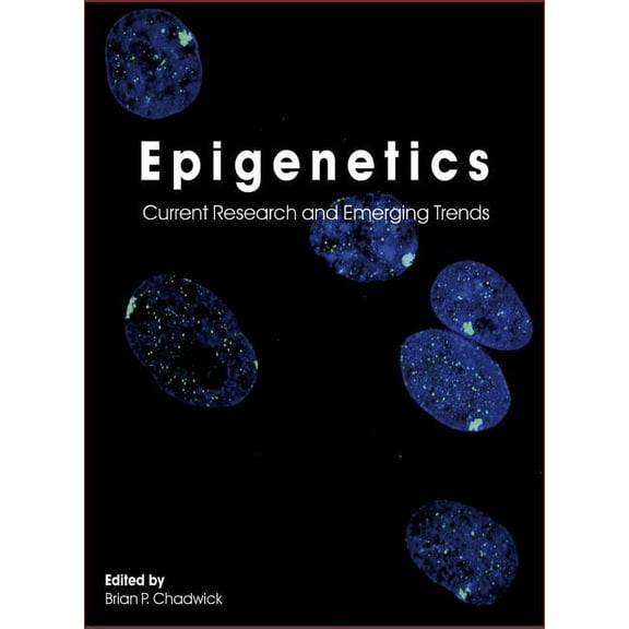 Epigenetics: Current Research and Emerging Trends (Hardcover)
