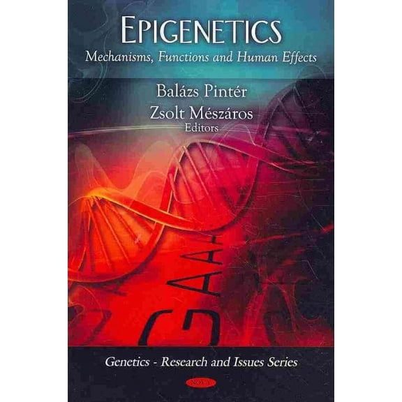 Epigenetics : Mechanisms, Functions and Human Effects