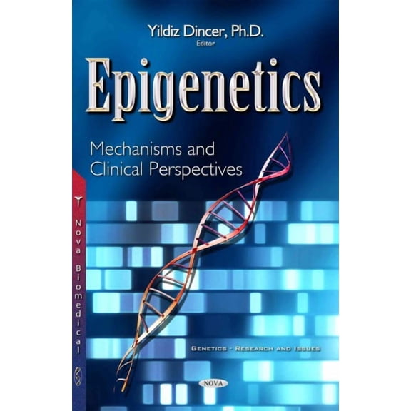 Epigenetics : Mechanisms and Clinical Perspectives