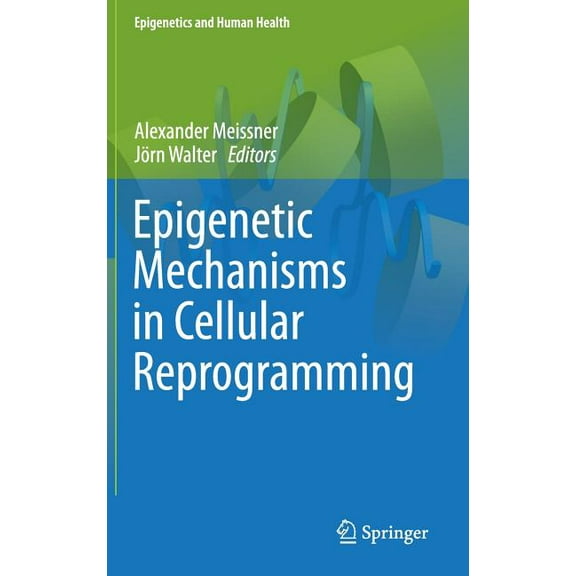 Epigenetics and Human Health Epigenetic Mechanisms in Cellular Reprogramming, (Hardcover)