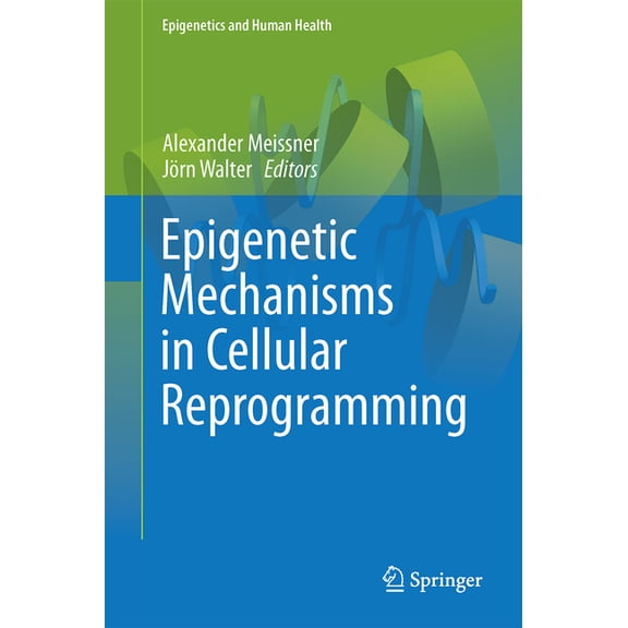 Epigenetics and Human Health Epigenetic Mechanisms in Cellular Reprogramming, (Hardcover)