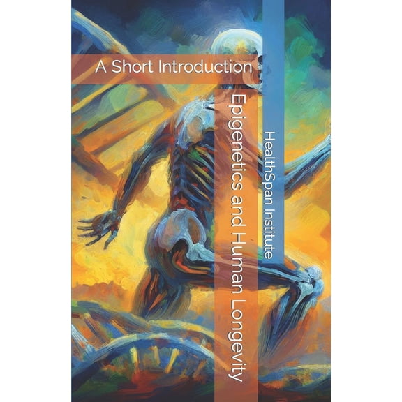Epigenetics and Human Longevity: A Short Introduction (Paperback)